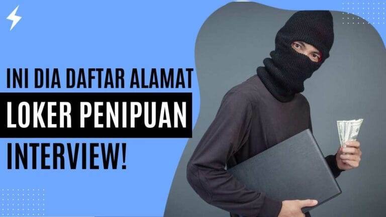 Ini Dia Daftar Alamat Loker Penipuan Interview! Ini Dia Daftar Alamat Loker Penipuan Interview