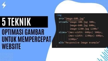 5 Teknik Optimasi Gambar untuk Mempercepat Website 5 Teknik Optimasi Gambar untuk Mempercepat Website