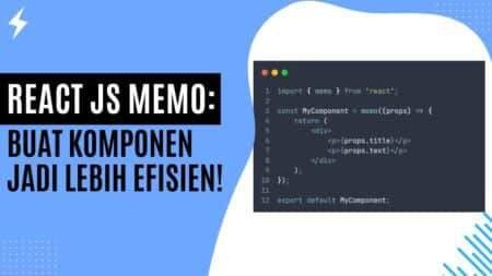 React JS Memo: Buat Komponen Jadi Lebih Efisien! React JS Memo Buat Komponen Jadi Lebih Efisien!