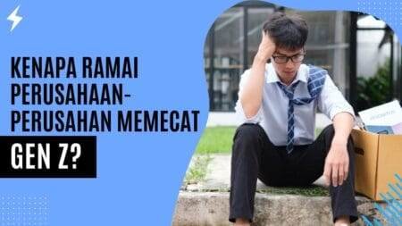 Kenapa Ramai Perusahaan-Perusahan Memecat Gen Z? Kenapa Ramai Perusahaan-Perusahan Memecat Gen Z