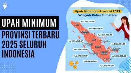 Upah Minimum Provinsi Terbaru 2025 Seluruh Indonesia Upah Minimum Provinsi Terbaru 2025 Seluruh Indonesia
