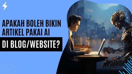 Apakah Boleh Bikin Artikel Pakai AI Di BlogWebsite