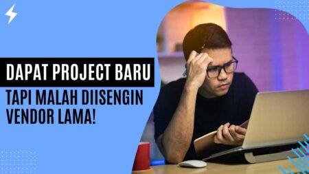 Dapat Project Baru, Tapi Malah Diisengin Vendor Lama! Dapat Project Baru, Tapi Malah Diisengin Vendor Lama!