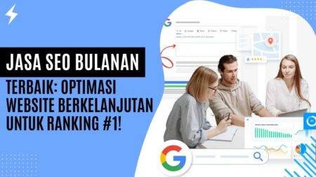 Jasa SEO Bulanan Terbaik Optimasi Website Berkelanjutan untuk Ranking #1!