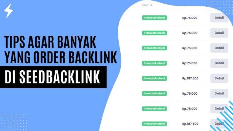 Tips Agar Banyak yang Order Backlink di Seedbacklink Tips Agar Banyak yang Order Backlink di Seedbacklink