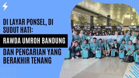 Di Layar Ponsel, di Sudut Hati Rawda Umroh Bandung dan Pencarian yang Berakhir Tenang