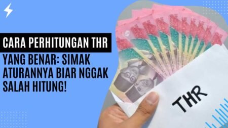 Cara Perhitungan THR yang Benar: Simak Aturannya Biar Nggak Salah Hitung! Cara Perhitungan THR yang Benar Simak Aturannya Biar Nggak Salah Hitung!